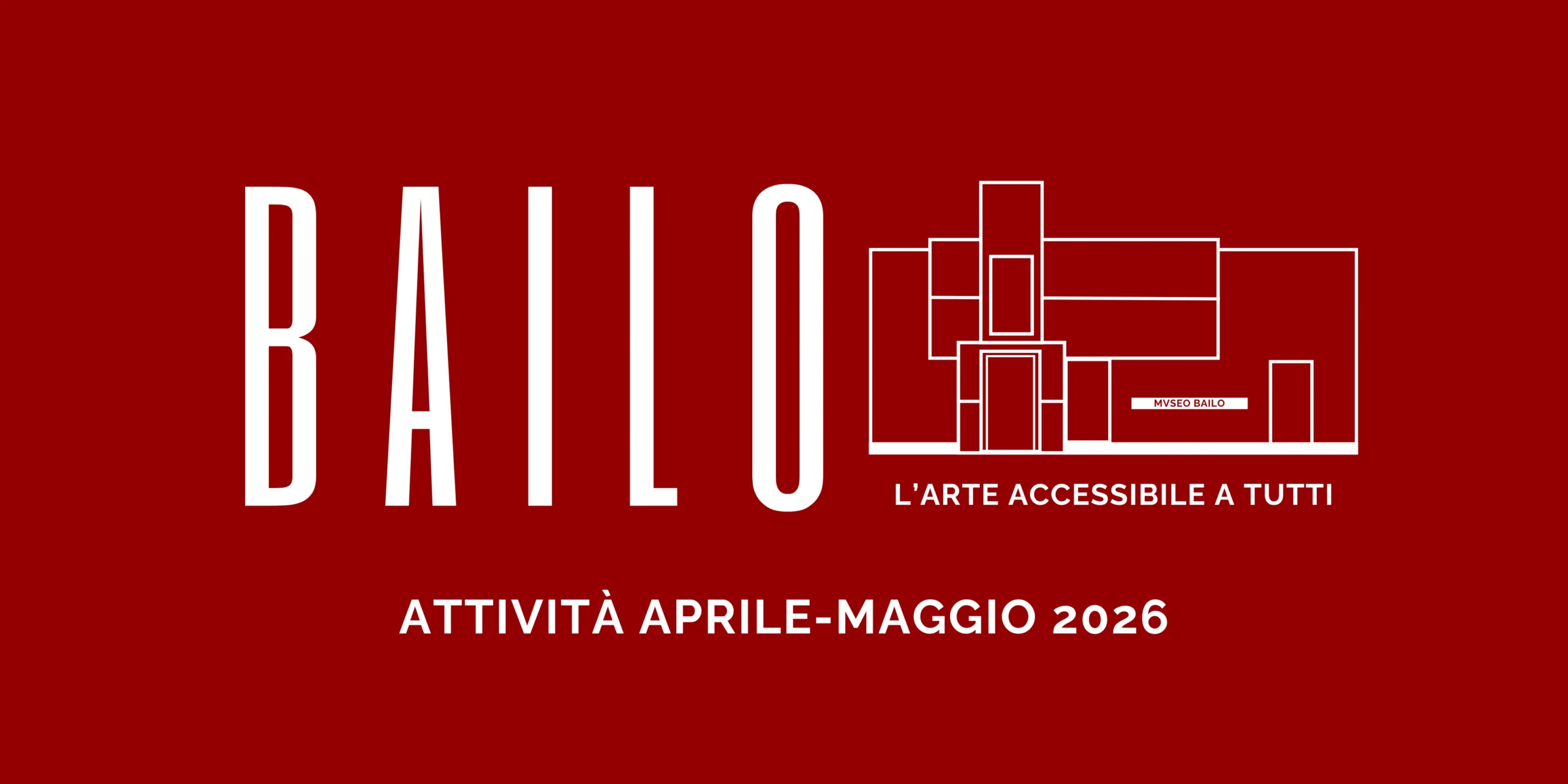 Bailo. L’arte accessibile a tutti! Aprile-Maggio 2026