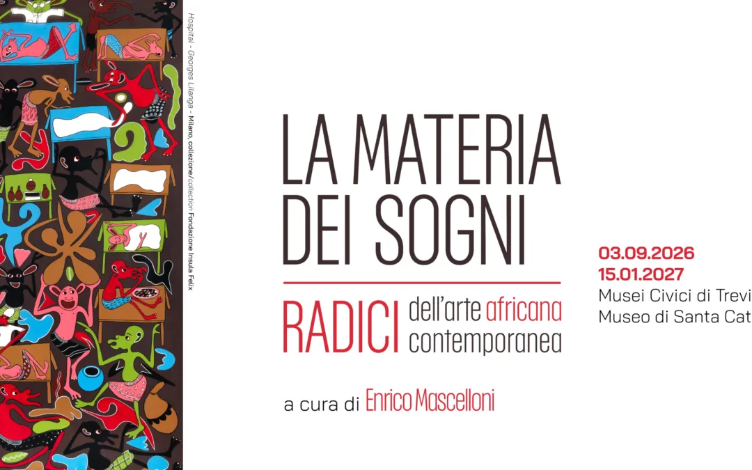 LA MATERIA DEI SOGNI. Radici dell’arte africana contemporanea